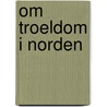 Om Troeldom I Norden door Hector Frederik Janson Estrup