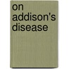 On Addison's Disease door Edward Headlam Greenhow