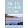 On My Swedish Island door Julie Catterson Lindahl