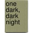 One Dark, Dark Night
