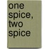 One Spice, Two Spice