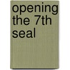Opening the 7th Seal door S. Ted Gashler
