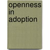 Openness In Adoption by Ruth G. McRoy