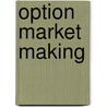 Option Market Making door Allen Jan Baird