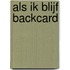 Als ik blijf backcard