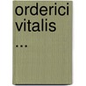 Orderici Vitalis ... door Ordericus Vitalis