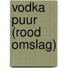 Vodka puur (rood omslag) by A. Blundy