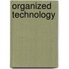 Organized Technology by Wesley Shrum