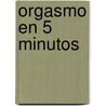 Orgasmo En 5 Minutos by Tina Robbins