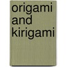 Origami and Kirigami door Florence Temko