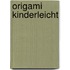 Origami kinderleicht