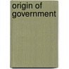 Origin Of Government door Hugh Taylor