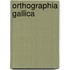 Orthographia Gallica