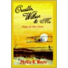 Orville, Wilbur & Me by Phyllis R. Moses