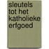 Sleutels tot het katholieke erfgoed