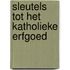 Sleutels tot het katholieke erfgoed