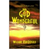 Our God Is Wonderful door William MacDonald