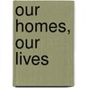 Our Homes, Our Lives door Keith Sumner