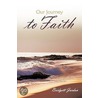 Our Journey To Faith door Bridgett Jordan