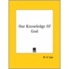 Our Knowledge Of God door W.R. Inge