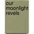 Our Moonlight Revels
