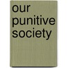 Our Punitive Society door Randall G. Shelden