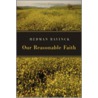 Our Reasonable Faith door Herman Bavinck