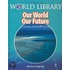 Our World Our Future