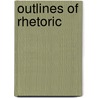 Outlines Of Rhetoric door John Franklin Genung