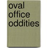 Oval Office Oddities by Bill Fawcett