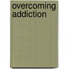 Overcoming Addiction door Joseph Herrin