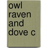 Owl Raven And Dove C by G. Ronald Murphy