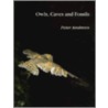 Owls Caves & Fossils by Peter Andrews