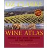Oz Clarke Wine Atlas by Oz Clarke