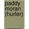 Paddy Moran (Hurler) door Miriam T. Timpledon