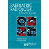 Paediatric Radiology door Rajiah Prabhakar