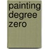 Painting Degree Zero