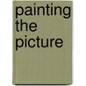 Painting the Picture by Valerie Bodden