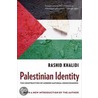 Palestinian Identity door Rashid Khalidi