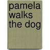 Pamela Walks The Dog door Christine Marlin