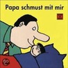 Papa schmust mit mir by Alain LeSaux