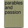 Parables And Passion by John Indermark