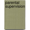 Parental Supervision door Theodore H. Moran