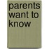 Parents Want to Know