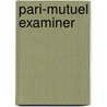 Pari-Mutuel Examiner door Onbekend