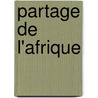 Partage de L'Afrique door Victor Deville