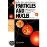Particles And Nuclei by Klaus Rith