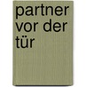 Partner vor der Tür by Jeannette Weiss