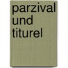 Parzival Und Titurel door Wolfram von Eschenbachth cent