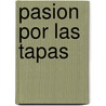 Pasion Por las Tapas by Gamal Edi